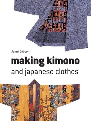 cover image of Making Kimono and Japanese Clothes